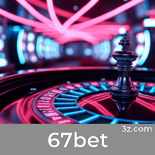 67bet: Plataforma de Cassino e Apostas Segura e Profissional